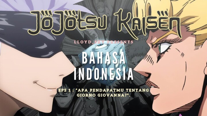 "Apa Pendapatmu tentang Giorno Giovanna?" || Jojotsu Kaisen EPS 1【Dub Indonesia】|| Lloyd_sky