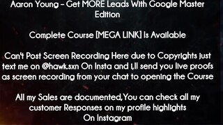 Aaron Young course  -Get MORE Leads With Google Master Edition download