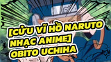 [Cửu vĩ hồ Naruto: Obito Uchiha Nhạc Anime] Nhạc Mở Đầu Phần 1 (Nhạc epic)