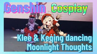 [Genshin,  Cosplay] Klee & Keqing dancing  [Moonlight Thoughts]