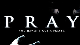 Pray (2005) [ENGSUB/HORROR]