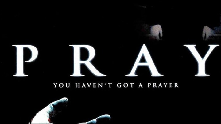 Pray (2005) [ENGSUB/HORROR]