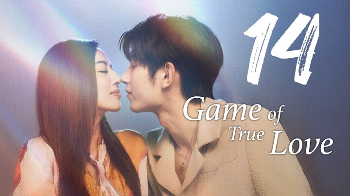 🇨🇳 GAME OF TRUE LOVE Ep.14 [Eng Sub] 2025