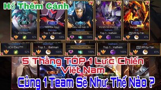 5 Thằng TÓP 1 Lực Chiến Việt Nam Cùng 1 Team Vác Tướng Tủ Vào Sẽ Mạnh Như Thế Nào ?