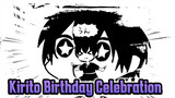 Kirito's Here! (Semi-finished) | Kirito Birthday Celebration 2019