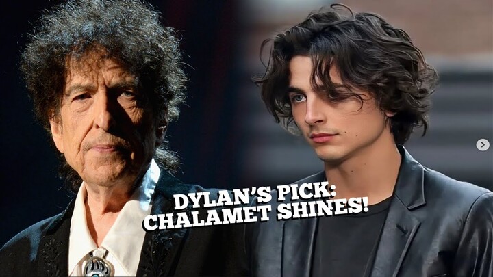 Bob Dylan Hails Timothée Chalamet: 'A Brilliant Actor' Perfect to Play Me!