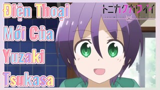 Điện Thoại Mới Của Yuzaki Tsukasa