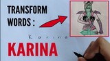 How to turn words KARINA into drawing : WORD ART TRANSFORMATION ON THE SPOT