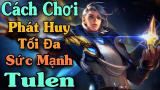 Liên Quân | Cách Chơi Tulen Phát Huy Tối Đa Sức Mạnh Gồng Gánh Tem Khi Gặp Phá Game | Tập Chơi Tulen