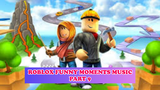 ROBLOX FUNNY MOMENTS MUSIC #Part 9