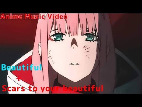 Darling In The Franxx - Zero Two || Scars to your beautiful + Beautiful [ AMV ]