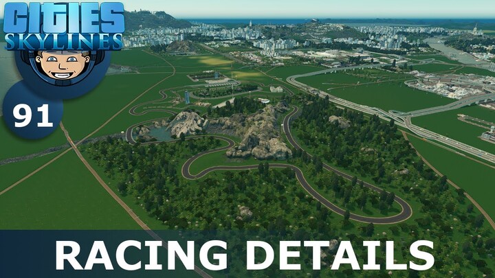 RACING DETAILS: Cities Skylines (All DLCs) - Ep. 91 - Building a Beautiful City