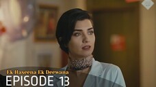 Ek Haseena Ek Deewana Episode 13 #Urdu Dubbed #Turkish Drama