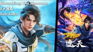 Shrouding The Heavens Eps 84 Sub Indo