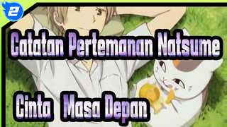 Catatan Pertemanan Natsume|Cinta Yang Aku Terima Berubah Menjadi Masa Depan_2