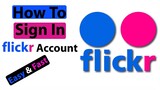 How To Sign In flickr Account || How To Log In flickr Account