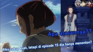 Jika Riku Kuat, Mengapa Di Episode 15 Dia Hanya Menonton? || Hanyo no Yashahime