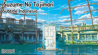 [1080P] Suzume No Tojimari: The Movie (2022) Subtitle Indonesia