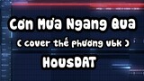 Cơn Mưa Ngang Qua ( Cover Thế Phương ) - HousDAT Remix | Lyrics video