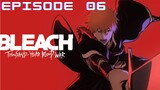 Bĺēāčh Thousnd Yr BLOOD WAR Episode 06