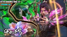 BTTH SEASON 5 EPISODE 162 SUB INDO - EPIC PARAH!! TIGA DOUZUN TAMAT DITANGAN XIAO YAN
