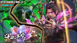 BTTH SEASON 5 EPISODE 162 SUB INDO - EPIC PARAH!! TIGA DOUZUN TAMAT DITANGAN XIAO YAN