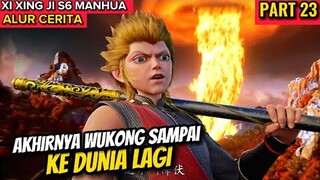 KEDATANGAN WUKONG KE DUNIA LAGI | ALUR CERITA XI XING JI SUN WUKONG