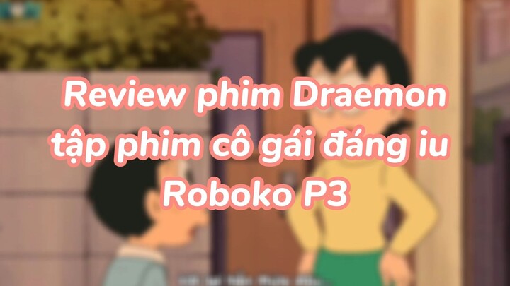 Review doraemon Tập Phim Cô Gái đáng yêu ROBOKO P3 #cutegirl #animedoremon