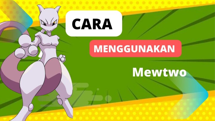 Cara Menggunakan MewTwo Di Pokemon United