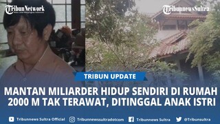 SOSOK Pak Usman, Mantan Miliarder Hidup Sendirian di Rumah 2000 Meter tak Terawat, Anak Istri Pergi