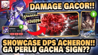 SHOWCASE ACHERON BROKEN??! Ga Perlu Light Cone Sign??! 🤔 | Honkai: Star Rail