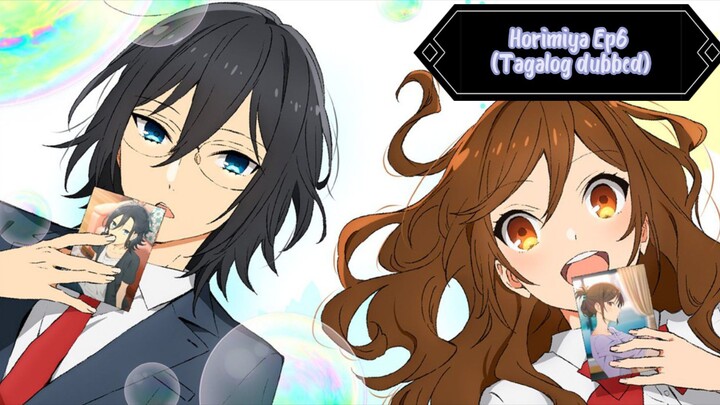 Horimiya Ep6 (Tagalog dubbed)