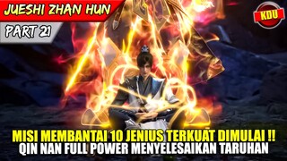 QIN NAN MULAI MENGHABISI 10 JENIUS TERKUAT DEMI TARUHAN !! - ALUR CERITA DONGHUA #JSZH PART 21