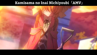 Kamisama no Inai Nichiyoubi「AMV」Hay Nhất