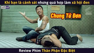 Khi Bạn Là Cảnh Sát Nhưng Quá Hợp Làm Đại Ca Xã Hội Đen || Review Phim