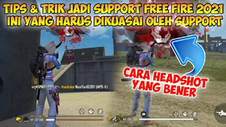 TIPS & TRIK JADI SUPPORT FREE FIRE 2021 | Ini Yang Harus Dipelajari Oleh Seorang Support