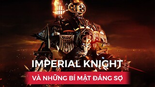 Làm thế nào để được quyền điều khiển những cỗ IMPERIAL KNIGHT hủy diệt?