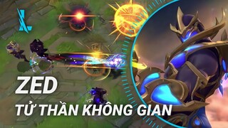 Tốc Chiến | Hiệu Ứng Skin Zed Tử Thần Không Gian | Yugi Gaming