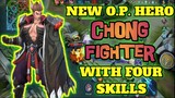 NEW OVER POWER HERO "CHONG" FIGHTER WITH FOUR SKILLS | mobile legends