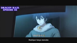 Dragon Raja Episode 05 Spoiler Sub indo