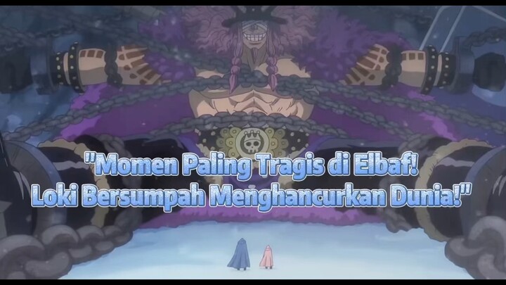 "Tragedi Elbaf Dan Sumpah Dendam Loki"
