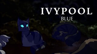 Ivypool AMV -  BLUE