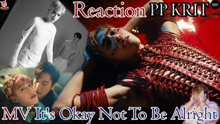 Reaction | PP Krit - It's Okay Not To Be Alright [Official MV] | [ MMCCY Channal ]