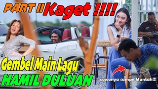 PART II || Kaget !!!  Gembel Ini Main Lagu Hamil Duluan !