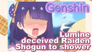 Lumine deceived Raiden Shogun to shower