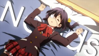 Chunibyo Edit - Needs