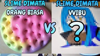 SLIME DIMATA ORANG BIASA VS SLIME DIMATA VVIBU??! 😱🤫 [ Menggambar slime dimata vvibu ]