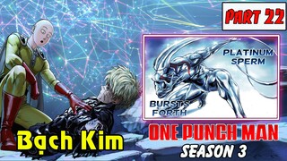 One Punch Man Season 3 : Hiệp Hội Quái Vật | Part 22 Tinh Trùng Bạch Kim Xuất Hiện