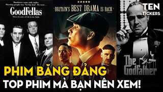 TOP PHIM GANGSTER NGẦU ĐÉT | Bố Già, Peaky Fookin' Blinders, GoodFellas Hay Bụi Đời Chợ Lớn?