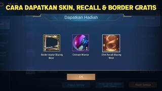 CARA DAPATKAN SKIN SPECIAL, RECALL & BORDER BLAZING WEST SECARA GRATIS | MOBILE LEGENDS BANG BANG